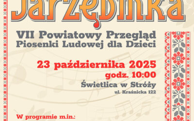 VII Powiatowy Przegląd Piosenki Ludowej dla Dzieci – Jarzębinka 2025 – 23 Października